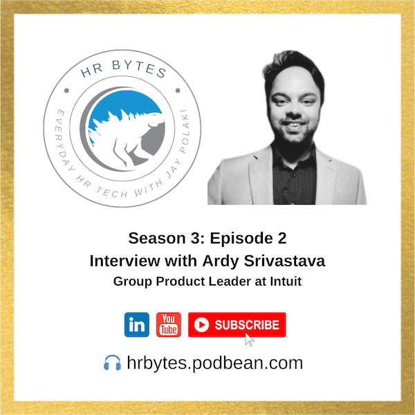 HR Bytes podcast Season 3, Episode 2 promotion image featuring Ardy Srivastava.